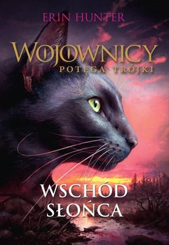 Wschód słońca. Wojownicy. Potęga trójki. Tom 6 - Hunter Erin