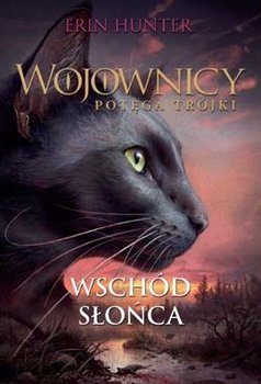 Wschód słońca. Wojownicy. Potęga trójki. Tom 6 - Hunter Erin