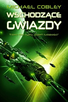 Wschodzące gwiazdy. Ogień ludzkości. Tom 3 - Cobley Michael