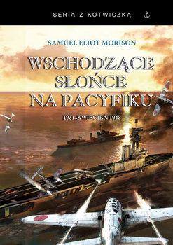 Wschodzące słońce na Pacyfiku - Morison Samuel Eliot