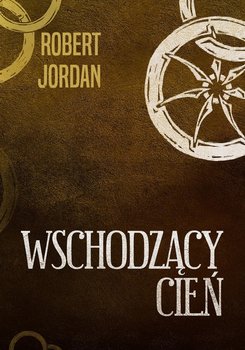 Wschodzący cień. Koło czasu. Tom 4 - Jordan Robert