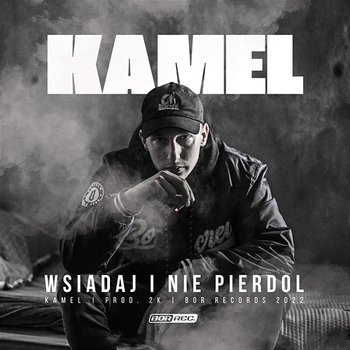 Wsiadaj i nie pierdol - Kamel, 2K