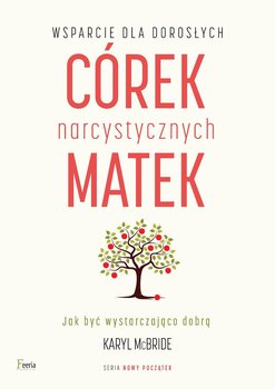 Wsparcie dla dorosłych córek narcystycznych matek - McBride Karyl