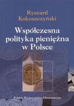 Współczesna Polityka Pieniężna - Kokoszczyński Ryszard