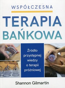 Współczesna terapia bańkowa - Gilmartin Shannon