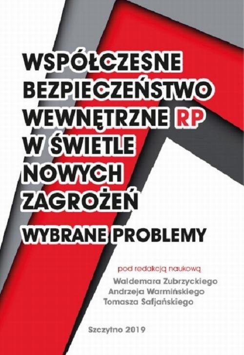 Współczesne bezpieczeństwo wewnętrzne RP w świetle nowych zagadnień. Wybrane problemy - ebook PDF