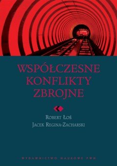 Współczesne Konflikty Zbrojne - Łoś Robert, Reginia-Zacharski Jacek