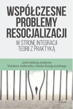 Współczesne problemy resocjalizacji - Ambrozik Wiesław, Konopczyński Marek
