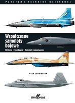 Współczesne samoloty bojowe. Myśliwce, bombowce, samoloty rozpoznawcze Ryan Cunningham