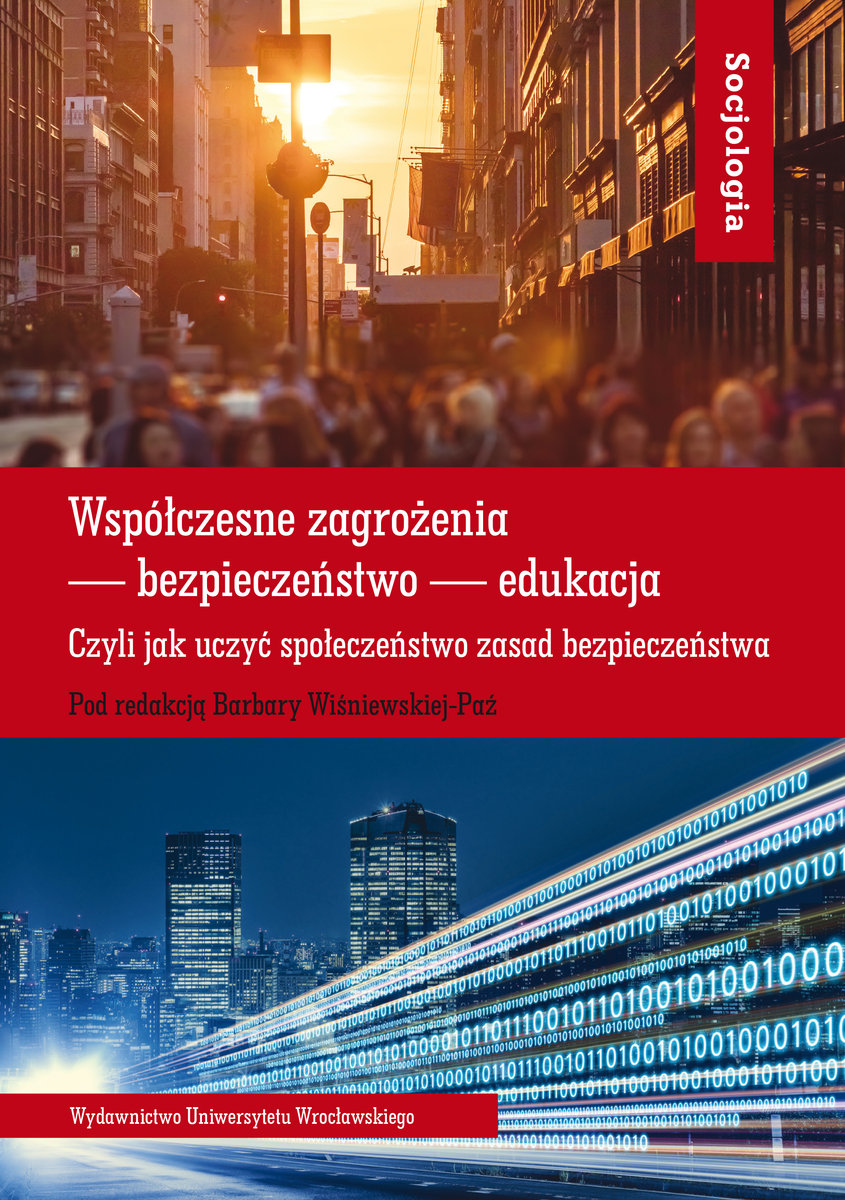 Współczesne Zagrożenia Bezpieczeństwo Edukacja Czyli Jak Uczyć Społeczeństwo Zasad 4252