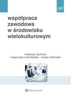 Współpraca zawodowa w środowisku wielokulturowym - ebook epub Sułkowski Łukasz, Chmielecki Michał, Przytuła Sylwia, Rozkwitalska Małgorzata, Basińska Beata A.