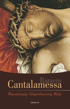 Wspominając błogosławioną Mękę - Cantalamessa Raniero