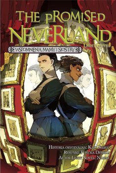 Wspomnienia mamy i siostry. The Promised Neverland. Light Novel - Shirai Kaiu, Demizu Posuka, Nanao