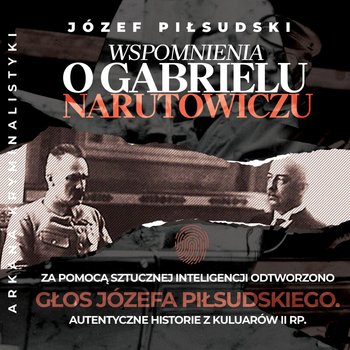 Wspomnienia o Gabrielu Narutowiczu - Piłsudski Józef