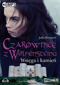 Wstęga i kamień. Czarownice z Wolfensteinu. Tom 2 - Bernard Julia