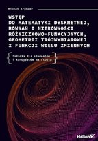 Wstęp do matematyki dyskretnej, równań i nierówności różniczkowo-funkcyjnych, geometrii trójwymiarowej i funkcji wielu zmiennych Kremzer Michał