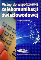 Wstęp do współczesnej telekomunikacji światłowodowej Siuzdak Jerzy