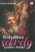 Wstydliwe Sekrety Królów Polski Ringier Axel Springer Polska Sp. z o.o.