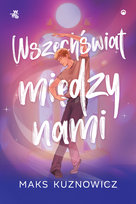 Wszechświat między nami Maks Kuznowicz