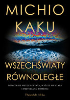 Wszechświaty równoległe Kaku Michio