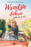 Wszędzie dobrze, gdzie nas nie ma Błażyńska Agnieszka