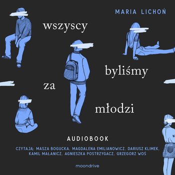 Wszyscy byliśmy za młodzi - audiobook - Maria Lichoń