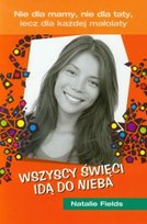 Wszyscy święci idą do nieba Fields Natalie