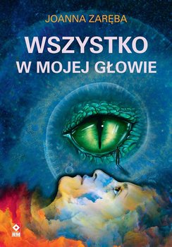 Wszystko w mojej głowie - Zaręba Joanna