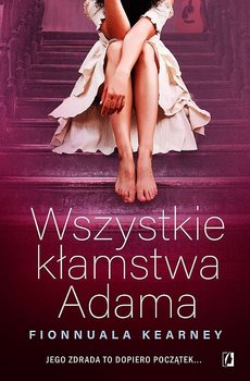 Wszystkie kłamstwa Adama - Kearney Fionnuala