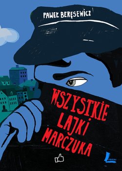 Wszystkie lajki Marczuka - Beręsewicz Paweł
