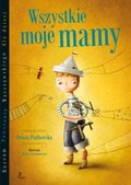 Wszystkie moje mamy - Piątkowska Renata
