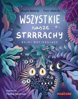 Wszystkie nasze strrrachy! - Mieśnik Magda, Mieśnik Piotr