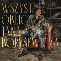 Wszystkie oblicza Jana Borysewicza Jan Borysewicz