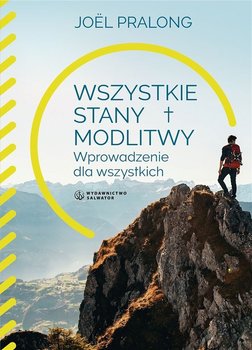 Wszystkie stany modlitwy. Wprowadzenie dla wszystkich