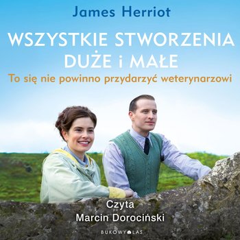 Wszystkie stworzenia duże i małe. To się nie powinno przydarzyć weterynarzowi - Herriot James