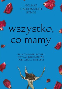 Wszystko, co mamy - Bonde Golnaz Hashemzadeh