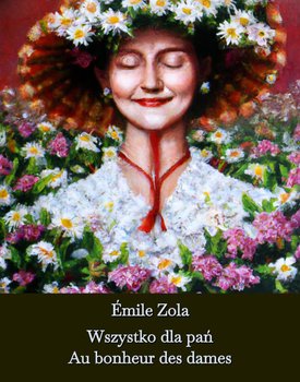 Wszystko dla pań. Au bonheur des dames - Zola Emile