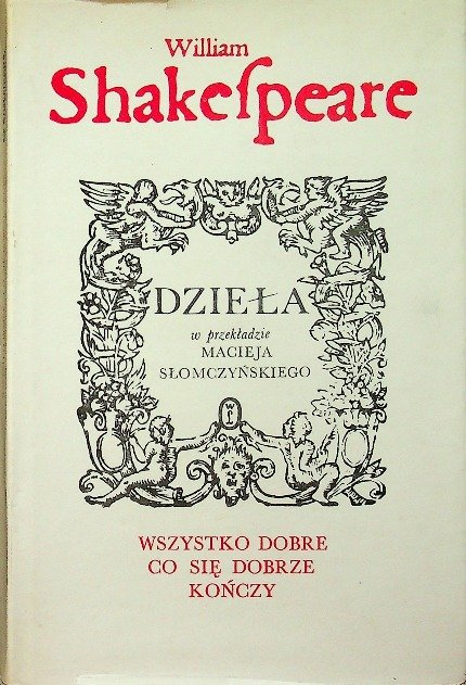 Wszystko dobre co się dobrze kończy - Shakespeare William | Książka w Empik
