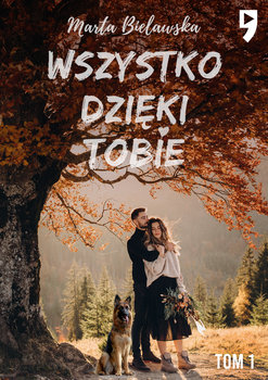 Wszystko dzięki tobie - Bielawska Marta