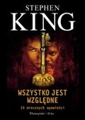Wszystko jest względne. 14 mrocznych opowieści - King Stephen