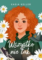 Wszystko nie tak Kasia Keller