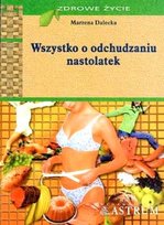 Wszystko o odchudzaniu nastolatek Dalecka Marzena