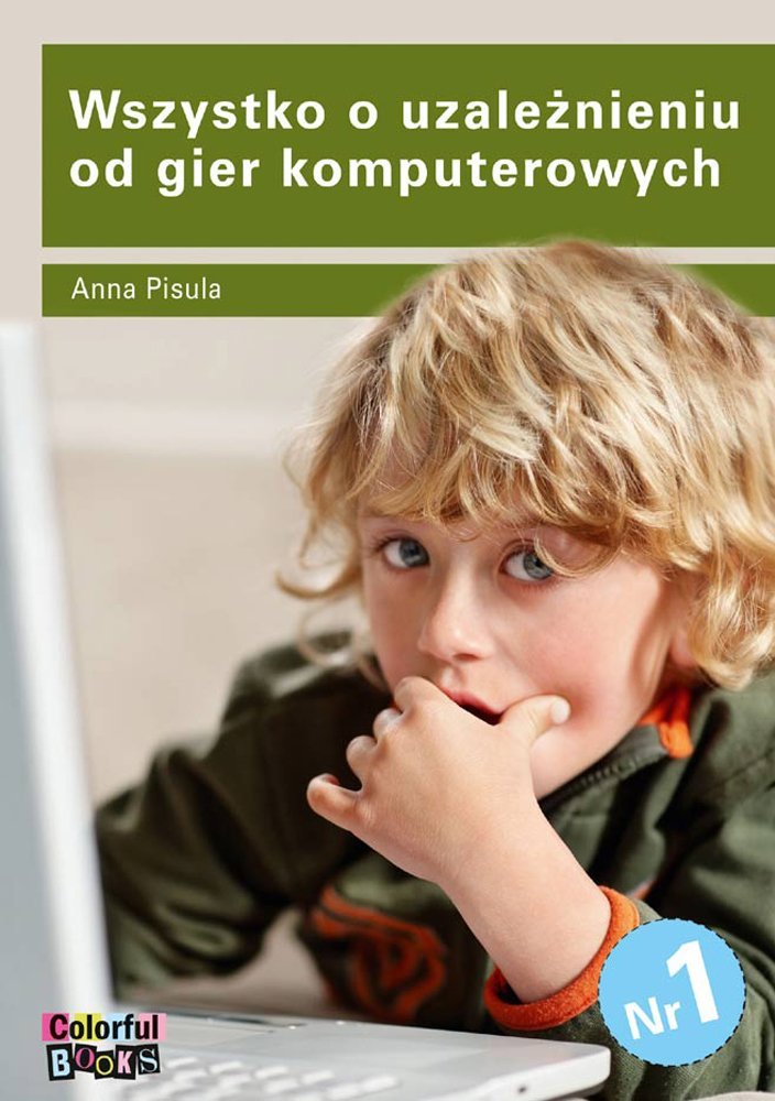 Przeczytaj Trzy Opisy Różnych Gier Komputerowych Wszystko o uzależnieniu od gier komputerowych - Pisula Anna | Ebook