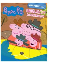 Wszystko o… Wielkich marzeniach. Świnka Peppa