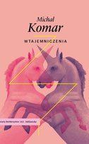 Wtajemniczenia Komar Michał