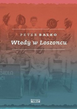 Wtedy w Loszoncu - Opracowanie zbiorowe