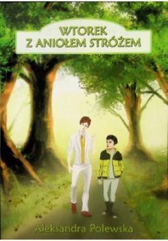 Wtorek z Aniołem Stróżem - Polewska Aleksandra