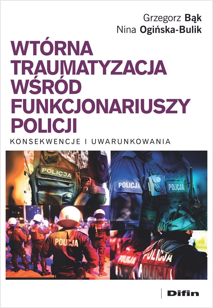 Wtórna Traumatyzacja Wśród Funkcjonariuszy Policji - Bąk Grzegorz ...