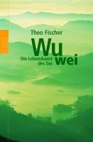 Wu wei - Fischer Theo