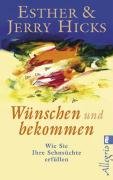 Wünschen und bekommen - Hicks Esther, Hicks Jerry